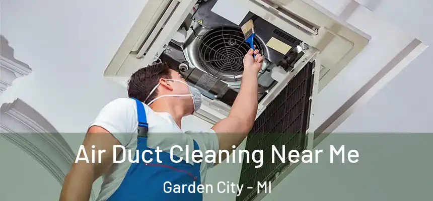 Air Duct Cleaning Near Me Garden City - MI