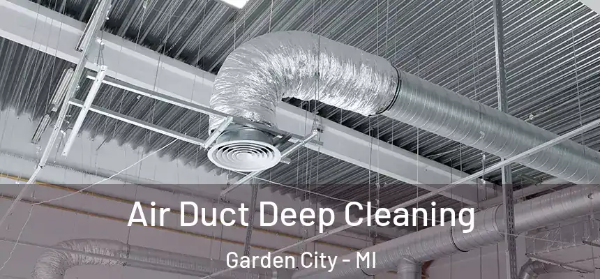 Air Duct Deep Cleaning Garden City - MI