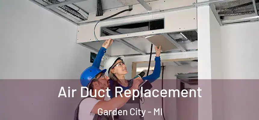 Air Duct Replacement Garden City - MI