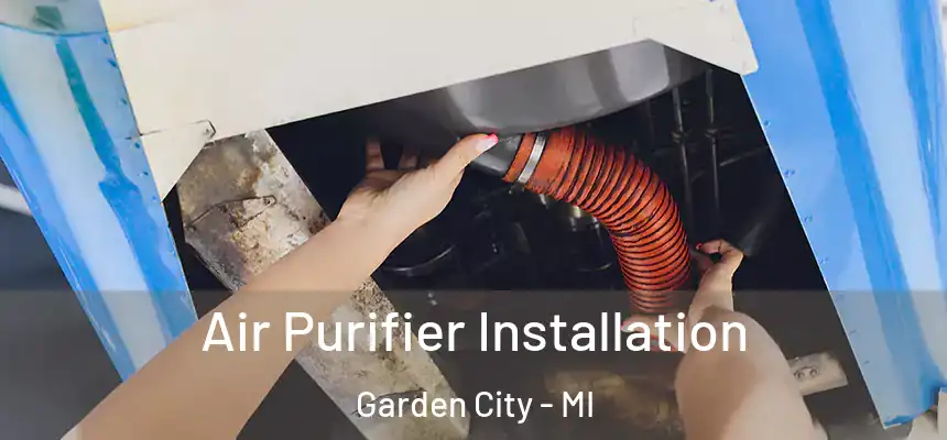 Air Purifier Installation Garden City - MI