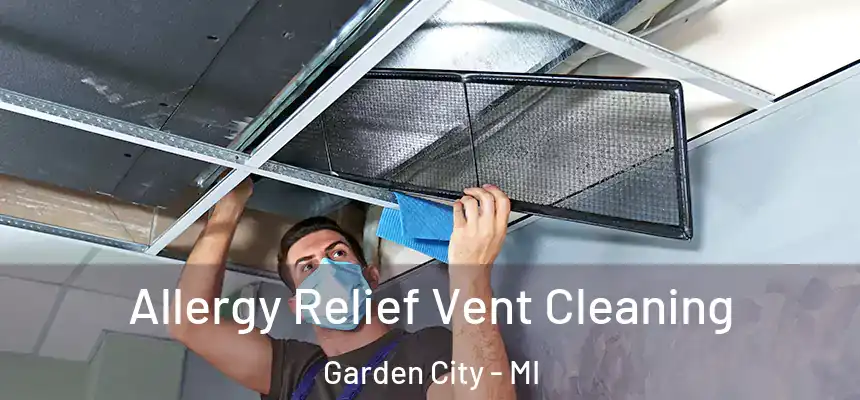  Allergy Relief Vent Cleaning Garden City - MI