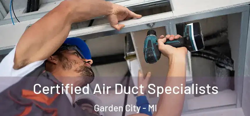  Certified Air Duct Specialists Garden City - MI