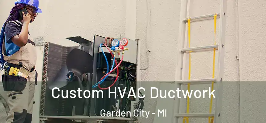  Custom HVAC Ductwork Garden City - MI
