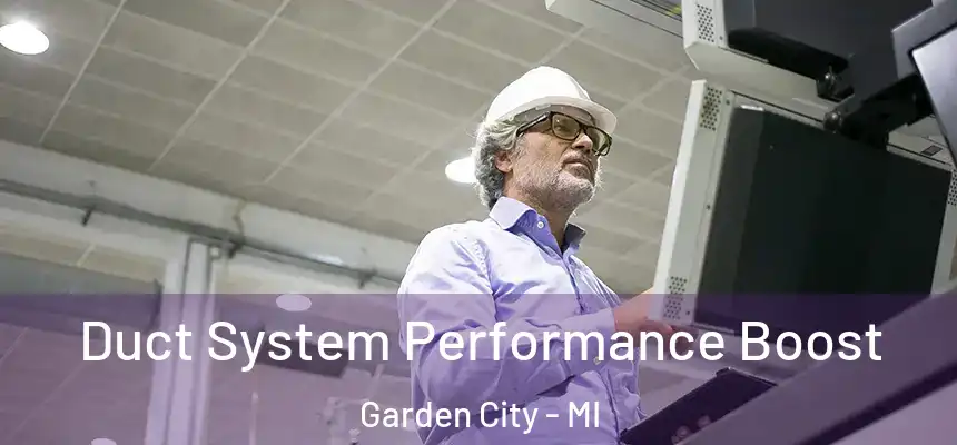 Duct System Performance Boost Garden City - MI