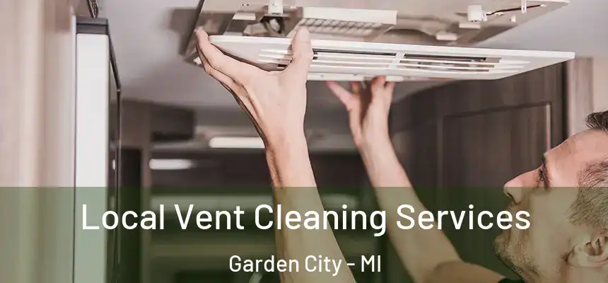  Local Vent Cleaning Services Garden City - MI