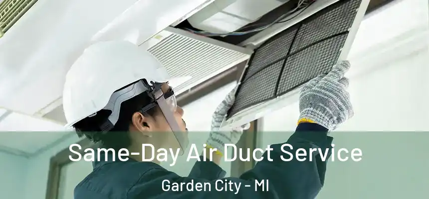  Same-Day Air Duct Service Garden City - MI