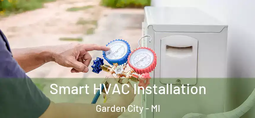  Smart HVAC Installation Garden City - MI